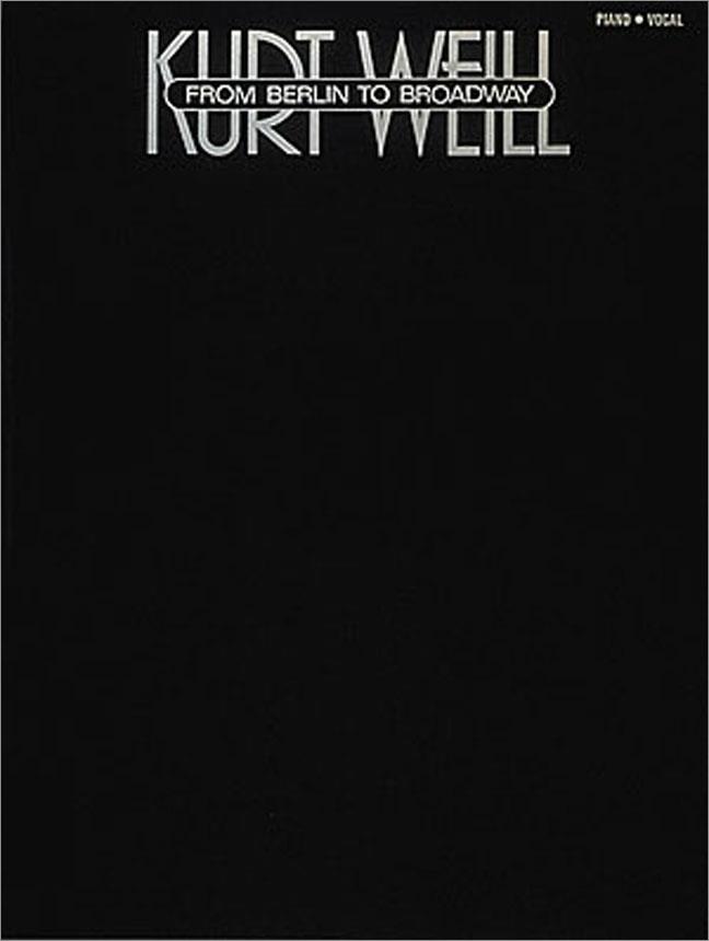 WEILL K. - FROM BERLIN TO BROADWAY