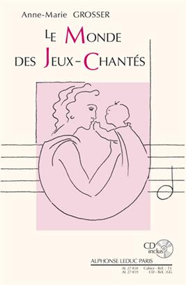 GROSSER A.M. - MONDE DES JEUX-CHANTES