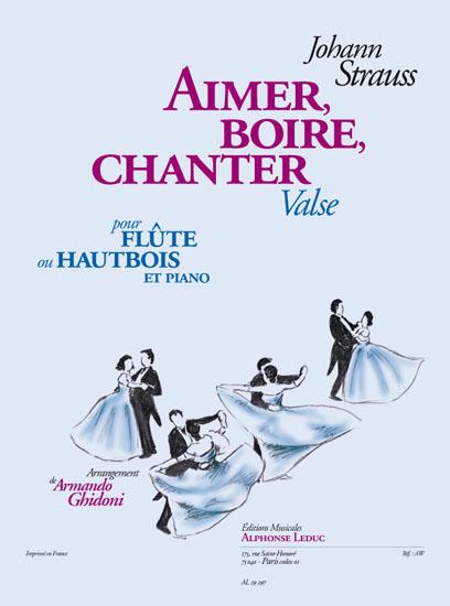 STRAUSS J. - AIMER BOIRE CHANTER VALSE
