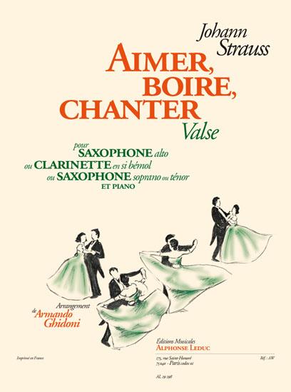 STRAUSS J. - AIMER, BOIRE, CHANTER VALSE (SA o CL SIb o ST Y PIANO)