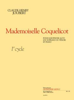 JOUBERT C. - MADEMOISELLE COQUELICOT 1er CICLO (SAX MIb o SIb Y PIANO)