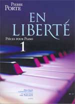 PORTE P. - EN LIBERTÉ: PIECES POUR PIANO VOL.1