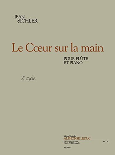 SICHLER J. - LE COEUR SUR LA MAIN (FLAUTA Y PIANO)