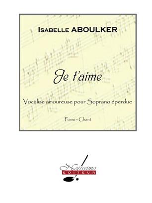 ABOULKER I. - JE T´AIME SOPRANO