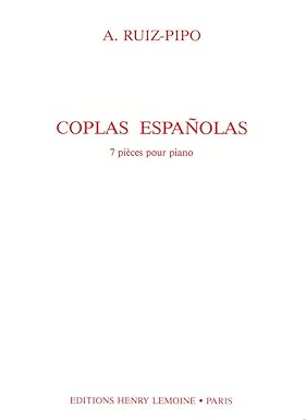 RUIZ-PIPO - COPLAS ESPAÑOLAS : 7 PIECES (PIANO)
