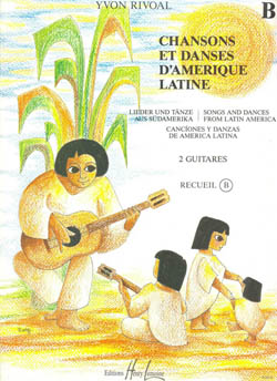 RIVOAL Y. - CHANSONS ET DANSES D´AMERIQUE LATINE B - 2 GUITARRAS