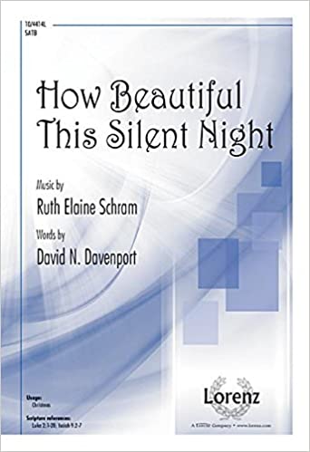 SCHRAM R.E. -  HOW BEAUTIFUL THIS SILENT NIGHT CORO