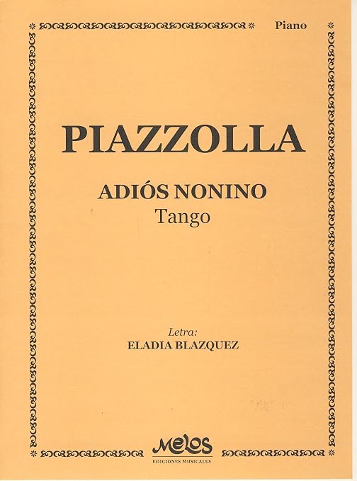 PIAZZOLLA A. - ADIOS NONINO (PIANO)