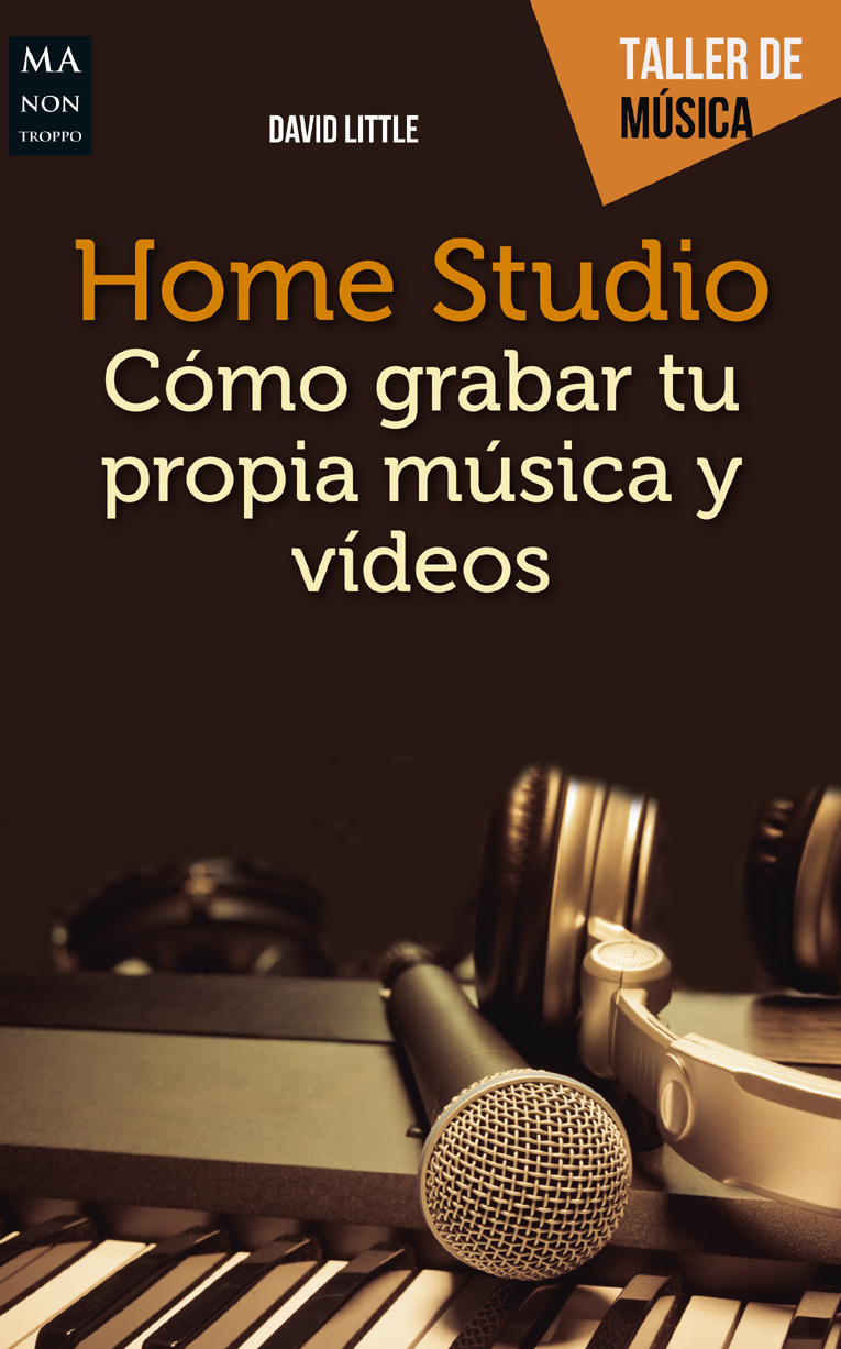 HOME STUDIO - CÓMO GRABAR TU PROPIA MÚSICA Y VÍDEOS