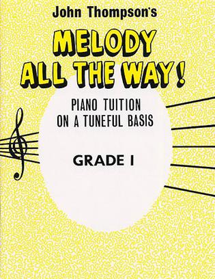 THOMPSON J. - MELODY ALL THE WAY GRADE 1- TUITION ON A TUNEFUL BASIS