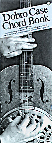 PHILLIPS S. - DOBRO CASE CHORD BOOK -