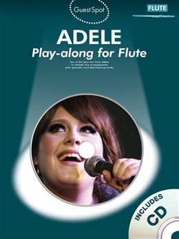 ADELE - GUEST SPOT (PLAY ALONG FOR FLUTE +CD)