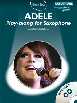 ADELE - GUEST SPOT PLAY ALONG FOR SAXOFON  (+CD)