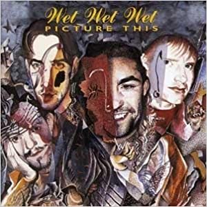 WET WET WET - PICTURE THIS -