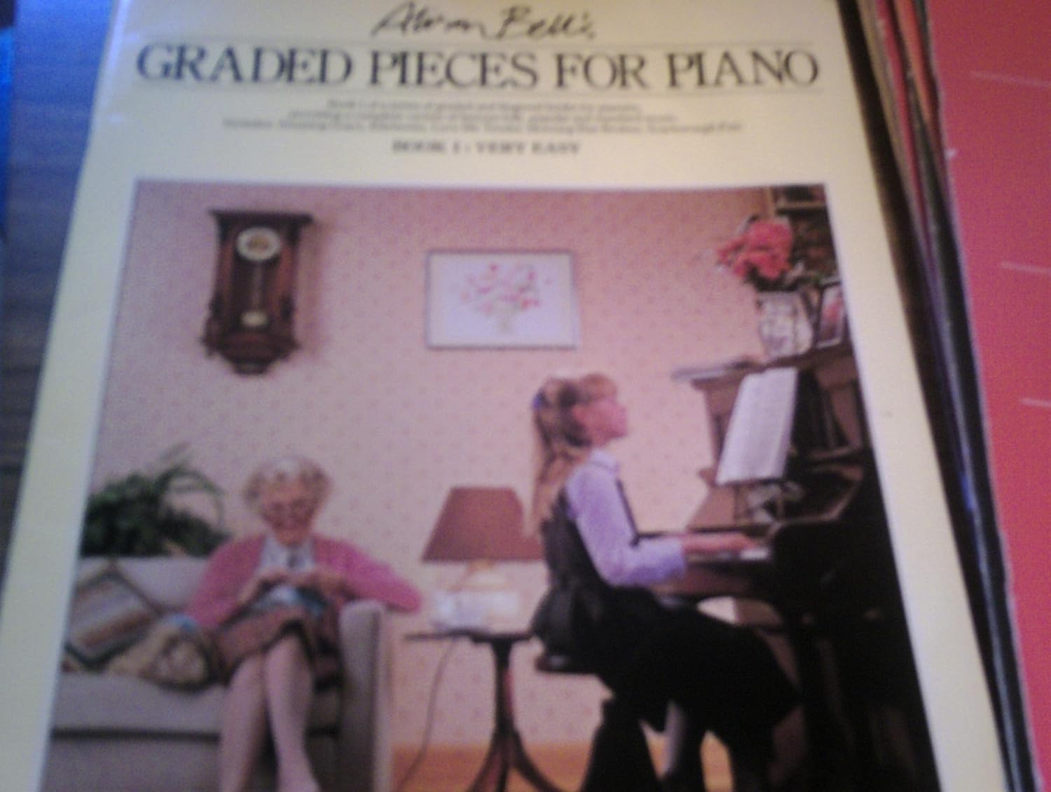 Alison Bell's.- Graded Pieces for Piano: BOOK 1