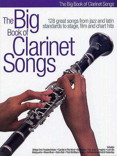 THE BIG BOOK OF CLARINET SONGS (128 GREAT SONGS)