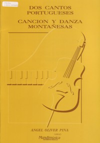 OLIVER PINA.- DOS CANTOS PORTUGUESES/ CANCION Y DANZA MONTAÑESA (CELLO/P)