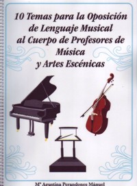 PERANDONES M.A. - 10 TEMAS OPOSICION LENGUAJE MUSICAL AL CUERPO DE PROFESORES DE MUSICA
