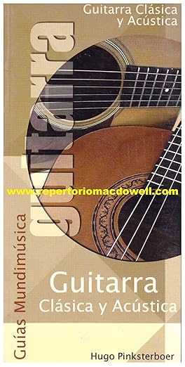 Hugo Pinksterboer.-Guías Mundimúsica : guitarra clásica y acústica.