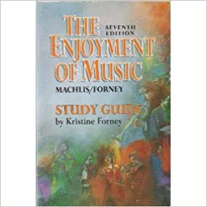 MACHLIS - ENJOYMENT OF MUSIC (STUDY GUIDE) -