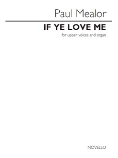 MEALOR P. - IF YE LOVE ME CORO VOCES AGUDAS Y ORGANO