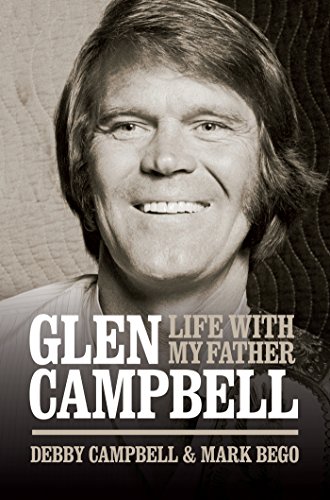 CAMPBELL/BEGO - GLEN CAMPBELL LIFE WITH MY FATHER