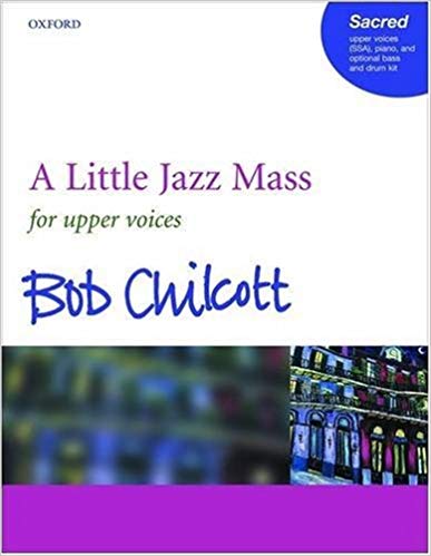 CHILCOTT B. - A LITTLE JAZZ MASS CORO SSAA PIANO