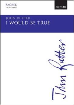 RUTTER J. -  I WILL BE TRUE SATB a cappella