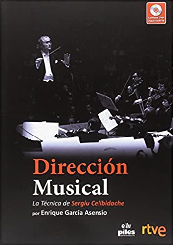 GARCIA ASENSIO E. - DIRECCION MUSICAL. ,LA TECNICA DE SERGIU CELIBIDACHE +DVD