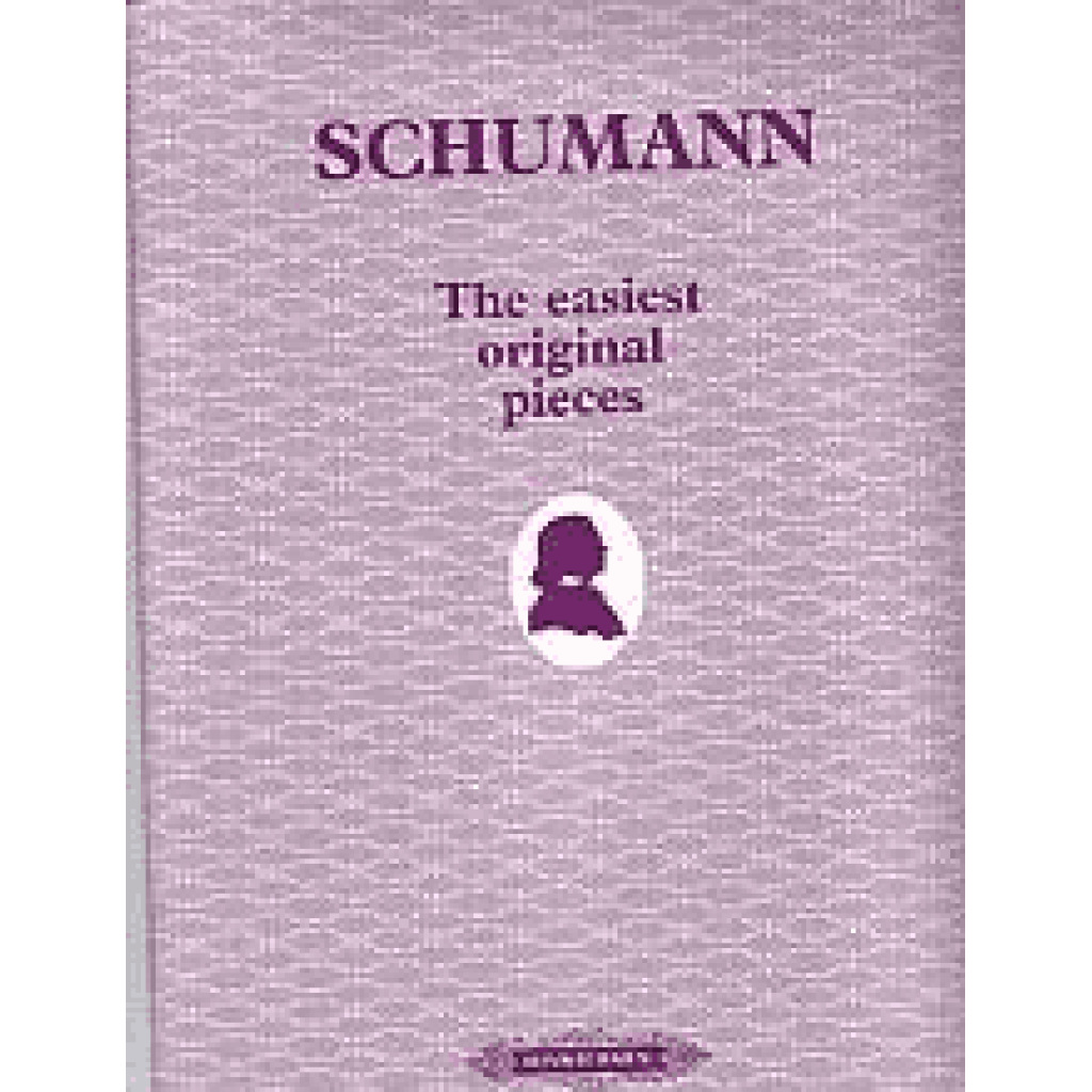 SCHUMANN .- THE EASIEST ORIGINAL PIECES (PIANO) (Editado: Alec Rowley)