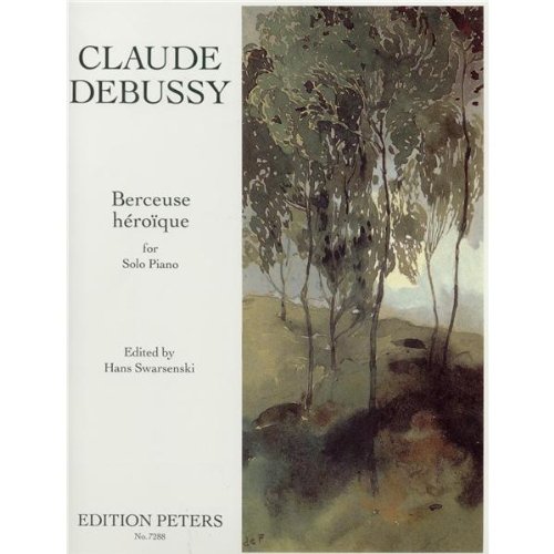 DEBUSSY C. - BERCEUSE HEROICA (PIANO)