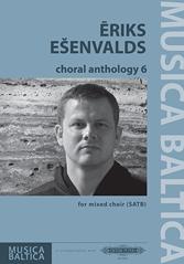 ESENVALDS E. - CHORAL ANTHOLOGY V.6 MIXED VOICES