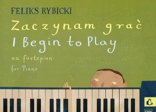 RYBICKI F. - I BEGIN TO PLAY FOR PIANO- OP.20