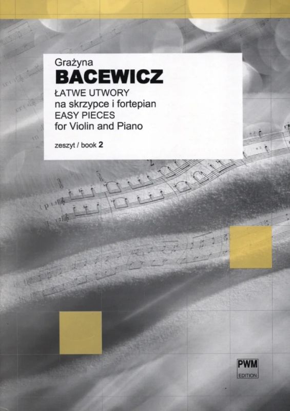 BACEWICZ G. - PIEZAS FACILES PARA VIOLIN Y PIANO V.2