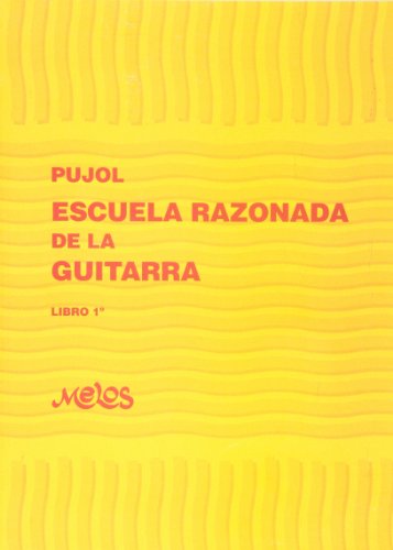 PUJOL E. - ESCUELA RAZONADA DE LA GUITARRA V.1 -