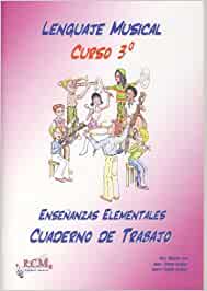 RCM - LENGUAJE MUSICAL 3º ELEMENTAL CUADERNO TRABAJO