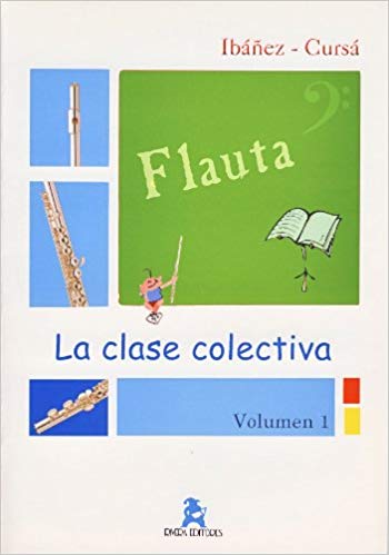 IBAÑEZ/CURSA.- LA CLASE COLECTIVA V.1 FLAUTA