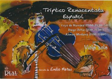 NARVAEZ/ORTIZ/MUDARRA - TRIPTICO RENACENTISTA ESPAÑOL  (VIOLA SOLA)
