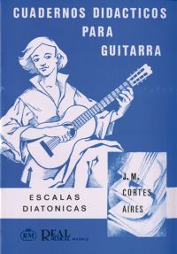 CORTES J.M. - CUADERNOS DIDACTICOS PARA GUITARRA. ESCALAS DIATONICAS -