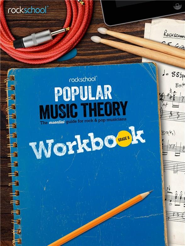 ROCKSCHOOL - POPULAR  MUSIC THEORY WORKBOOK GRADE 6