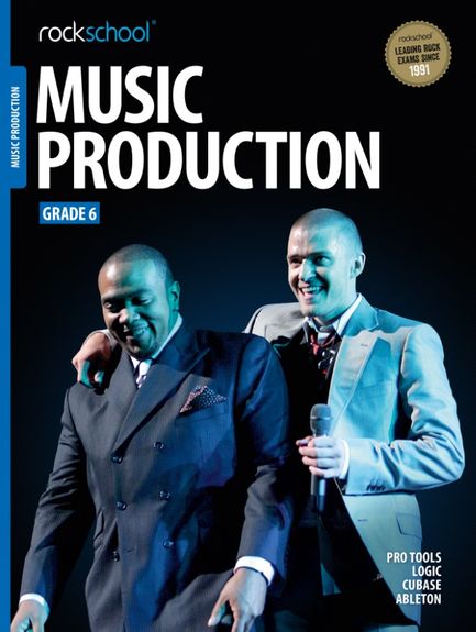 ROCKSCHOOL MUSIC PRODUCTION GRADE 6  ( 2016)