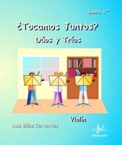 BAEZ CERVANTES L. - TOCAMOS JUNTOS ? V.1 DUOS Y TRIOS DE VIOLIN