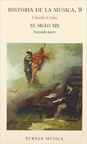CASINI - HISTORIA DE LA MUSICA V.9 (SIGLO XIX SEGUNDA PARTE) -