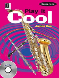 RAE J. - PLAY IT COOL SAXOPHONE ALTO O TENOR Y P (+CD) FACIL
