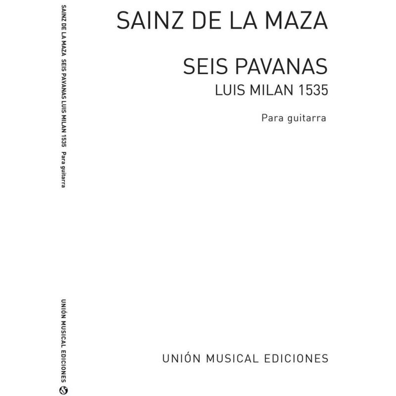 S.de La Maza/ Luis Milan .- Seis Pavanas