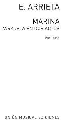 ARRIETA E. - MARINA (ZARZUELA EN DOS ACTOS)