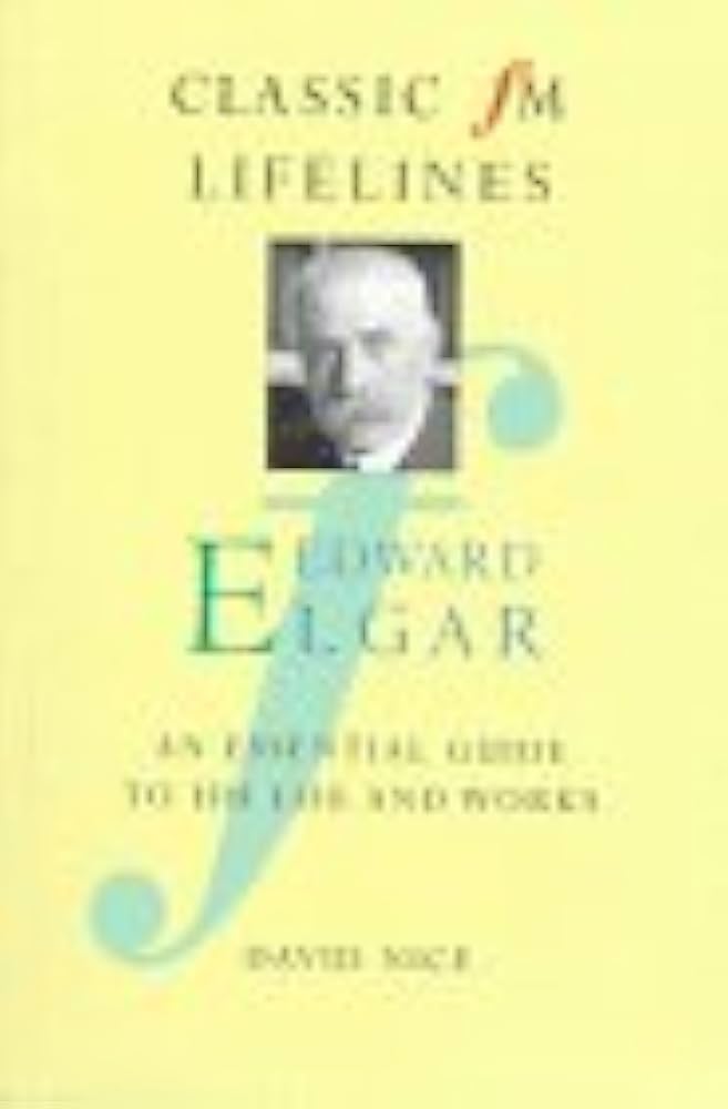 David Nice .-Classic Fm Lifelines E.ELGAR (INGLES)