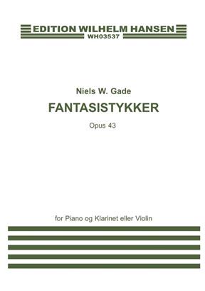 GADE N.W. - PIEZAS FANTASIA - OP.43