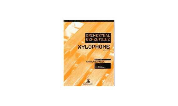 CARROLL R. - ORCHESTRAL REPERTOIRE FOR THE XYLOPHONE VOLUME 1