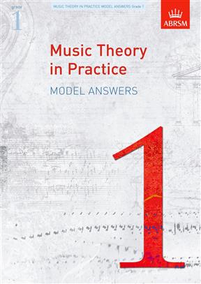 ABRSM - MUSIC THEORY IN PRACTICE MODEL ANSWERS GRADE 1 2018